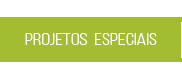 Projetos Especiais